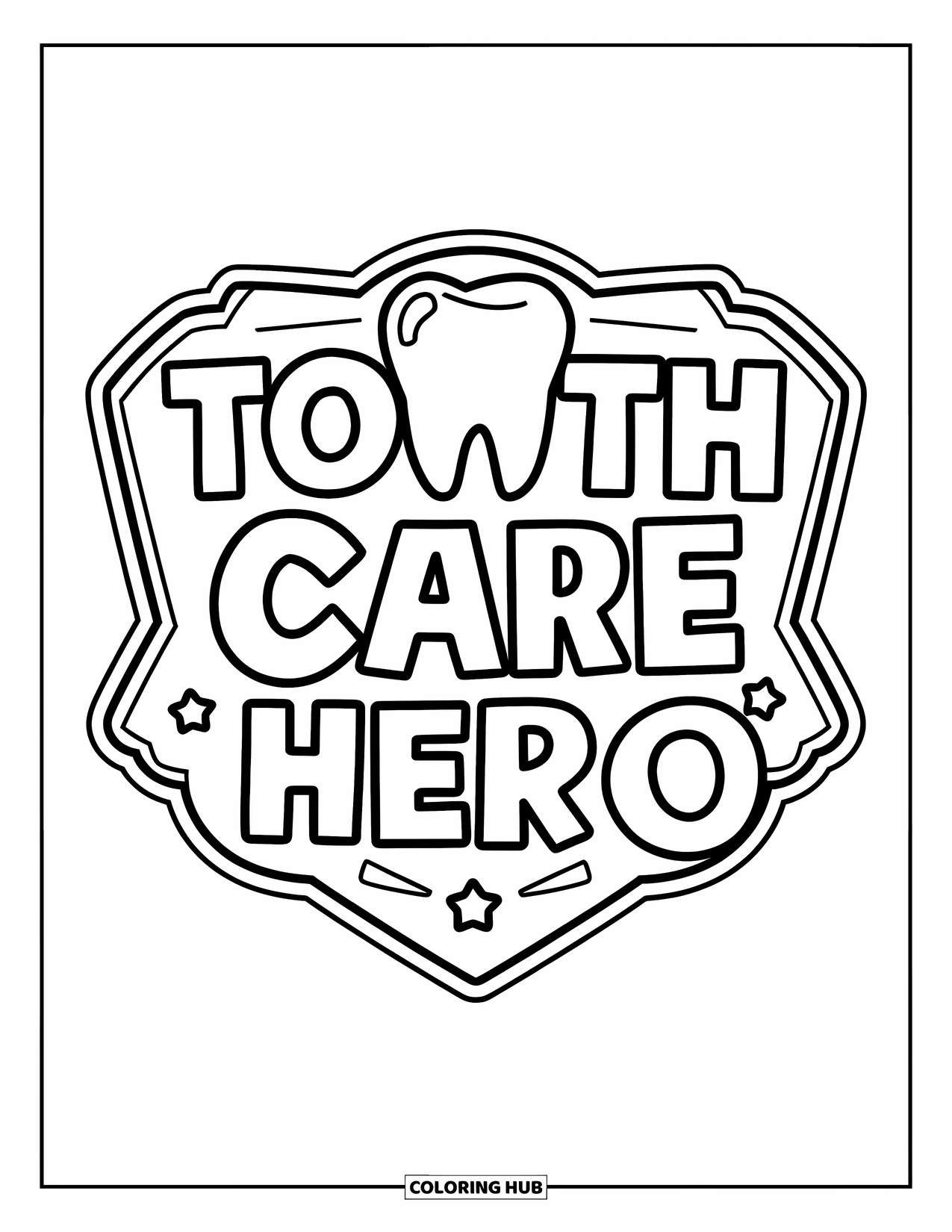 Tooth Coloring Page for Kids: A bold badge with ìTooth Care Heroî and a clean, smiling tooth in the center