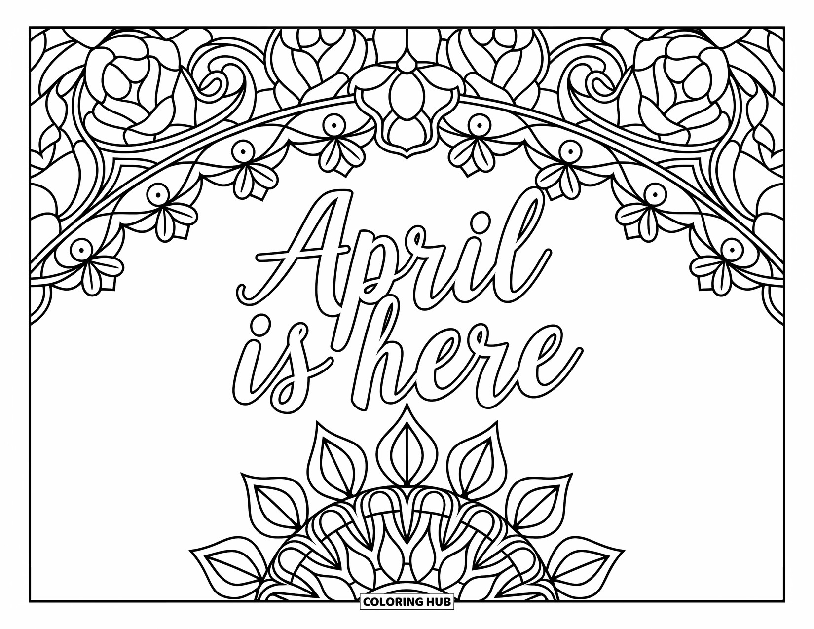April Coloring Page for Adults: "April is Here" with rose arch above and petal mandala below