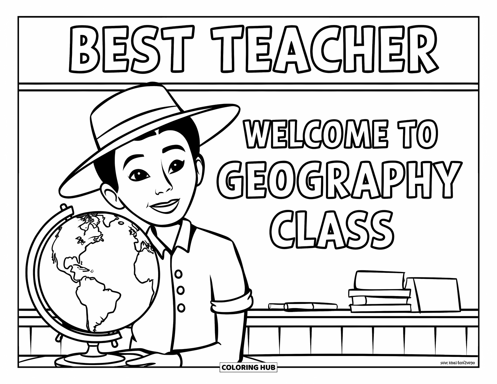 Best Teacher Coloring Page for Kids: A teacher in a straw hat holds a globe near a welcome message