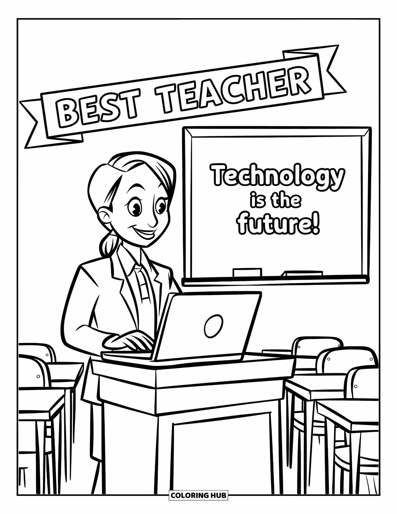 Best Teacher Coloring Page for Kids: A teacher with a laptop stands before a chalkboard saying "Technology is the future!"