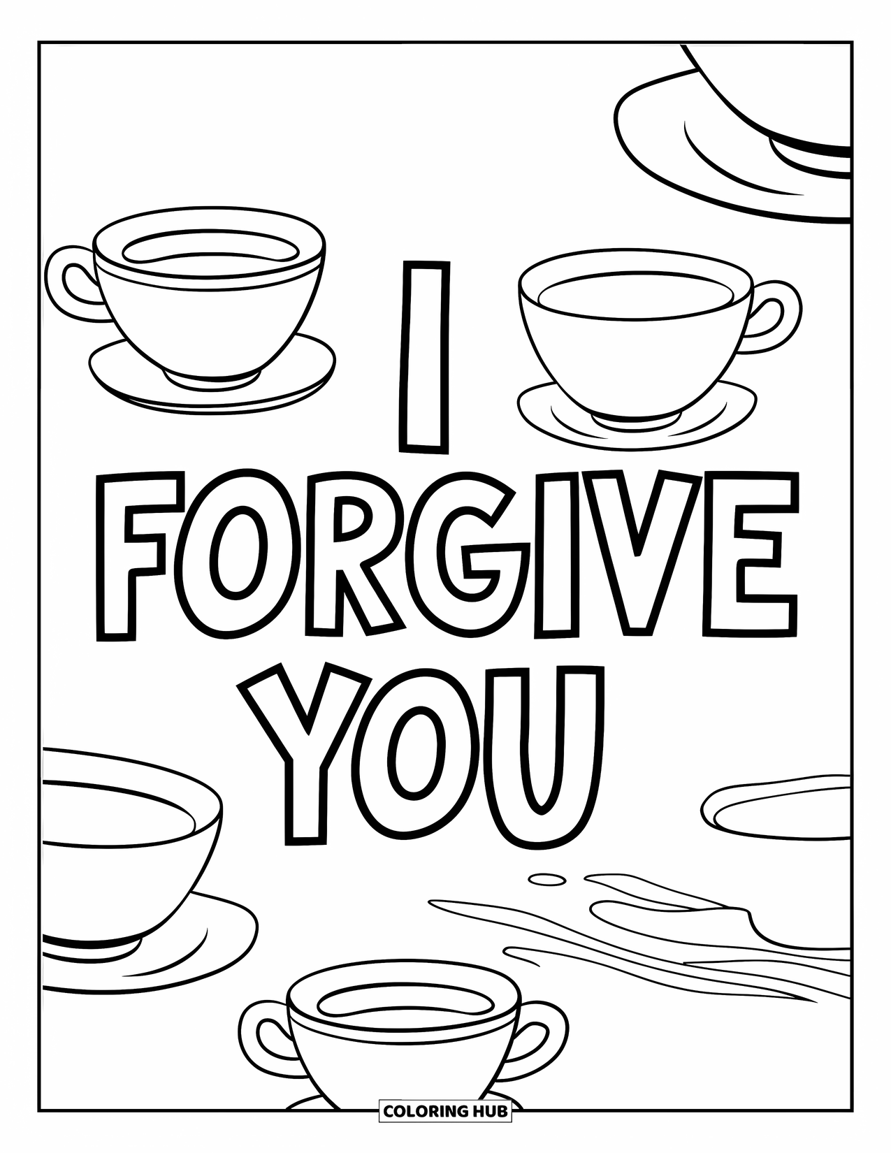 Forgiveness Coloring Page for Kids: Two teacups beside "I Forgive You" text