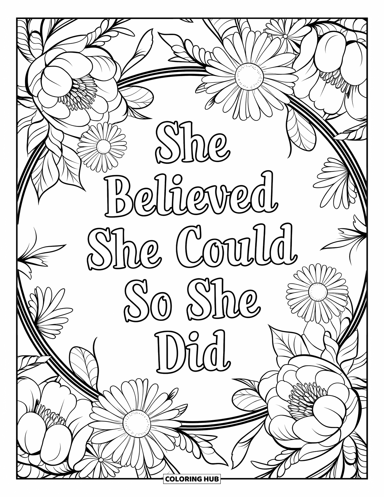 Girl Power Coloring Page for Adults: A floral circle of daisies and leaves wraps around "She Believed She Could So She Did"