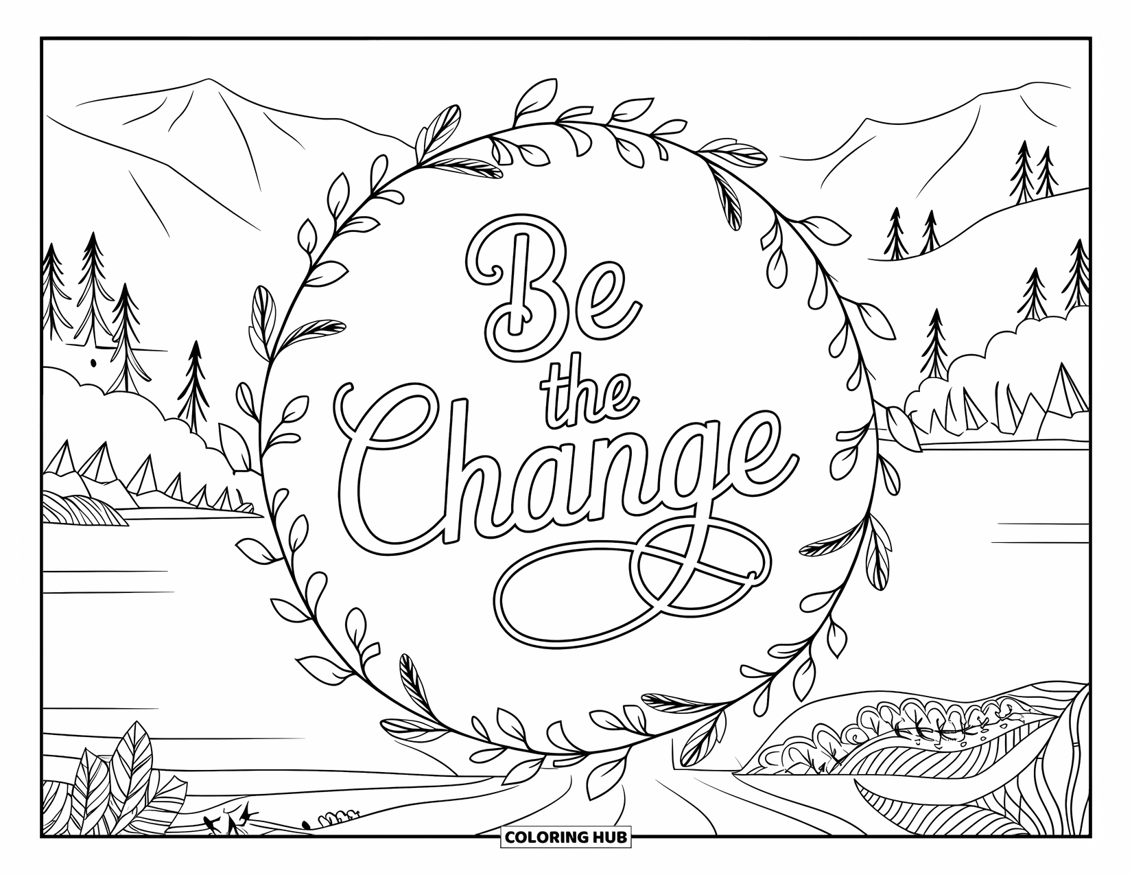 Girl Power Coloring Page for Adults: A peaceful landscape with "Be the Change" framed by eucalyptus and floral mandala