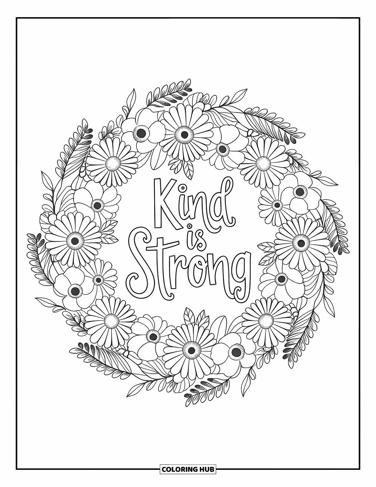 Girl Power Coloring Page for Adults: "Kind is Strong" in fun script centered in a floral mandala of daisies and leaves