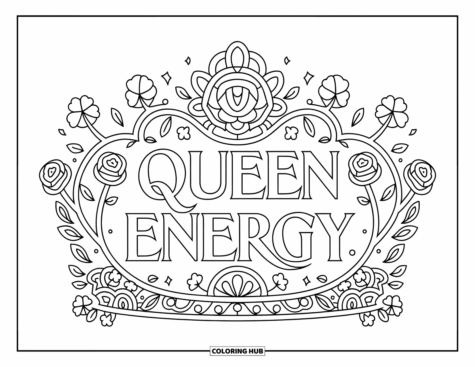 Girl Power Coloring Page for Adults: "Queen Energy" in fancy lettering with a crown-like mandala of roses and clovers
