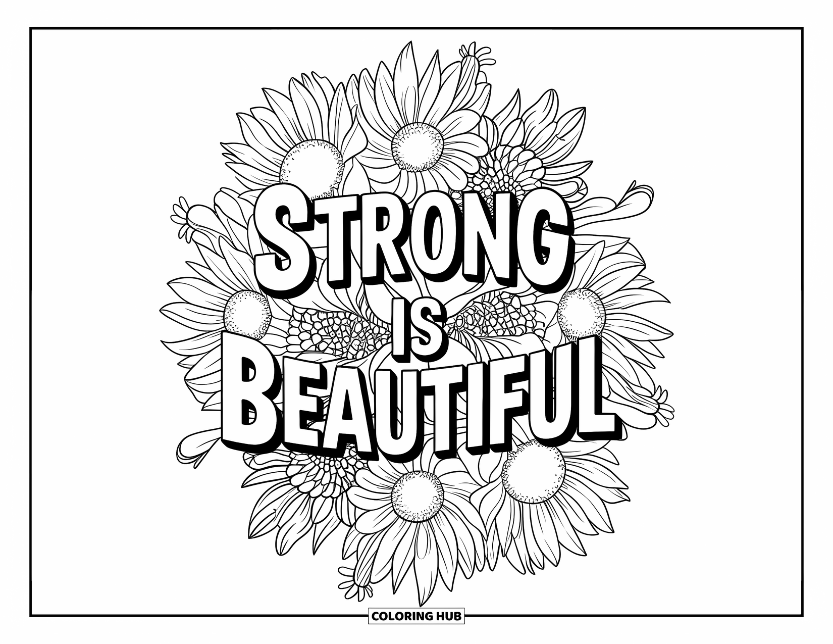 Girl Power Coloring Page for Adults: "Strong is Beautiful" sits at the center of a floral burst with sunflowers and stems