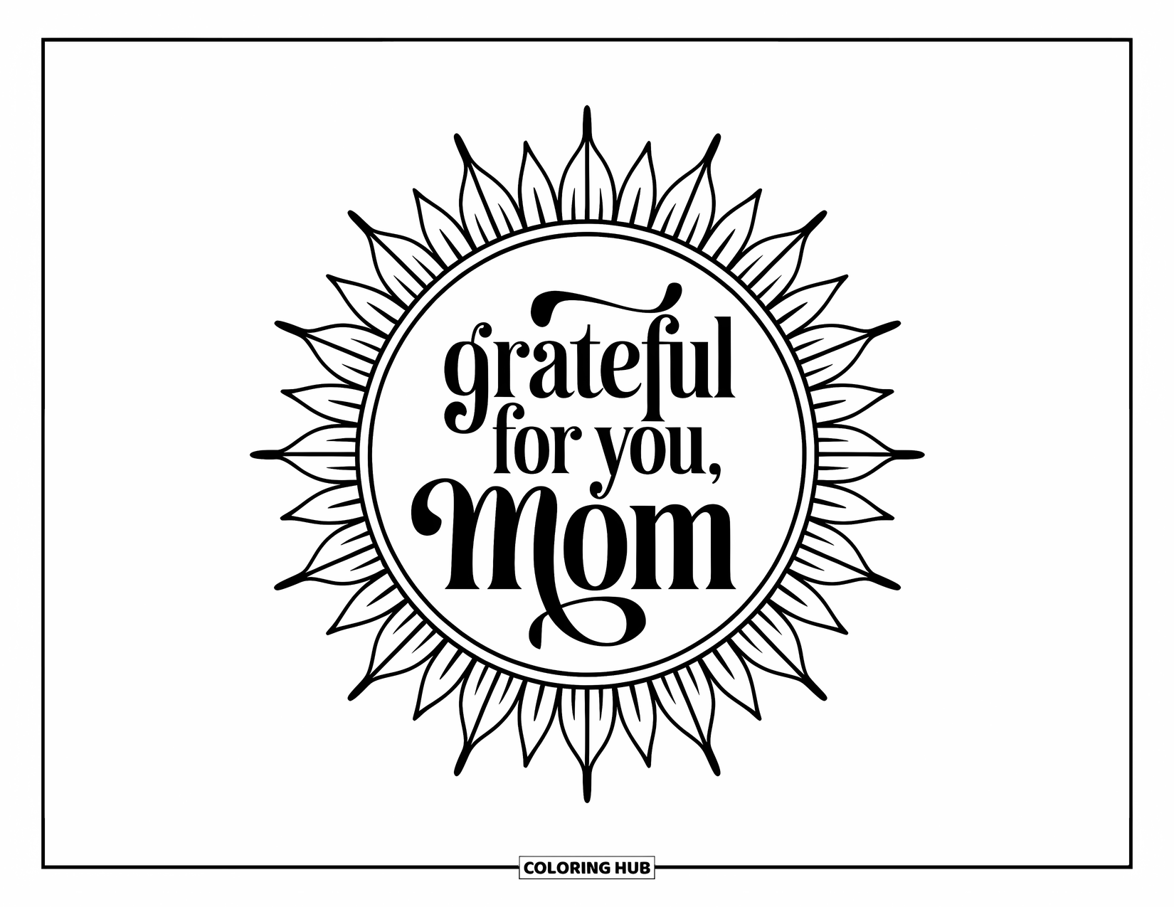 Happy Birthday Mom Coloring Page for Adults: A mandala sunburst with the words "Grateful for You, Mom" in elegant script