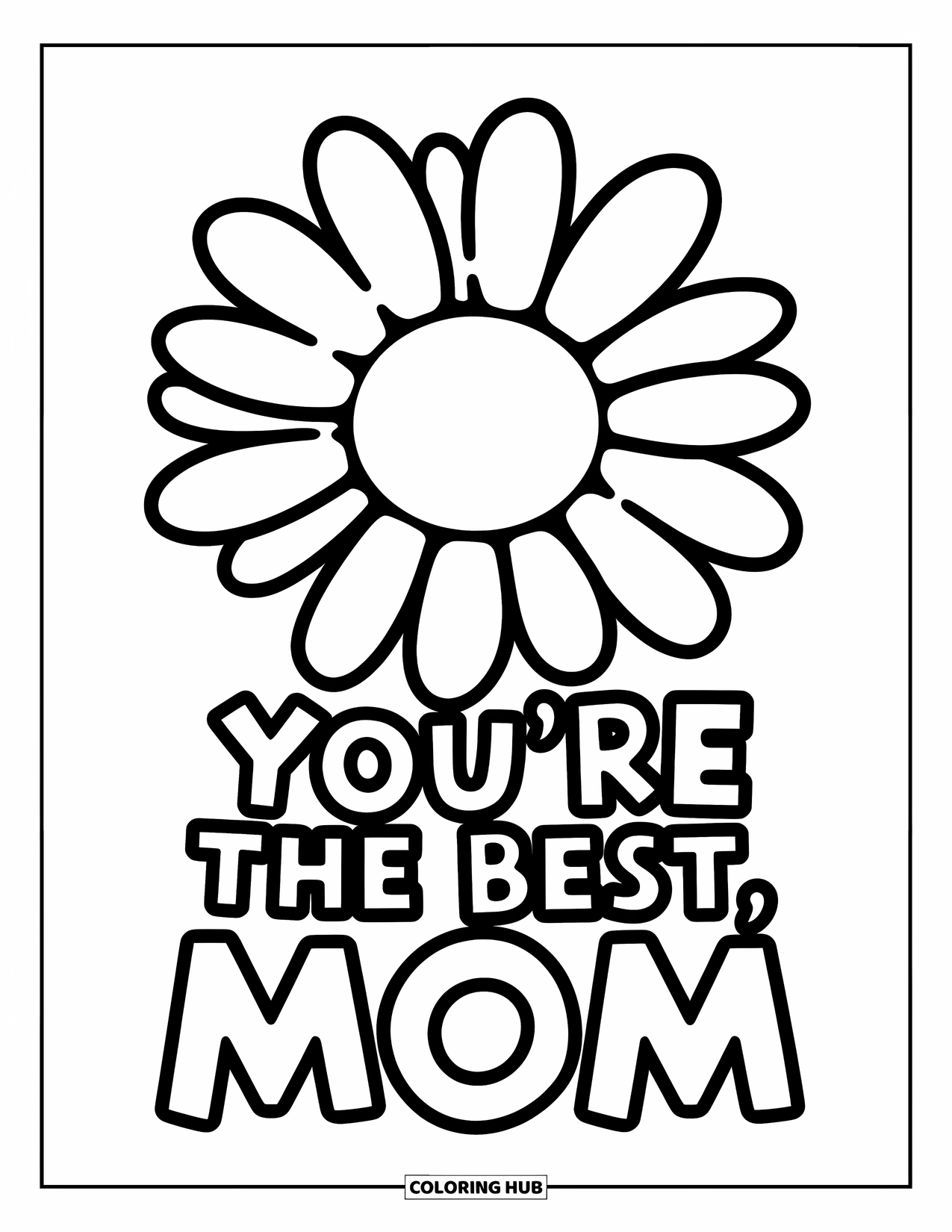 Happy Birthday Mom Coloring Page for Kids: Big daisy in bloom with "You're the Best, Mom" written below