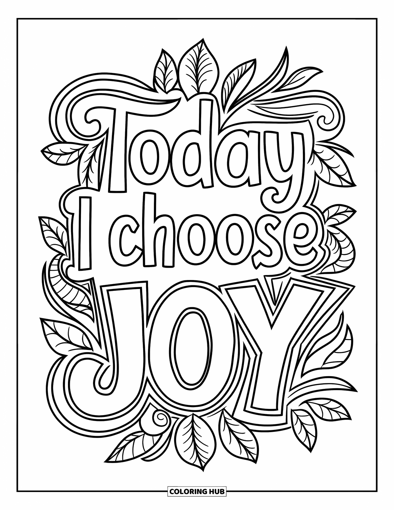 Happy Coloring Page for Adults: "Today I Choose Joy" is surrounded by leafy designs with a creative and calming feel