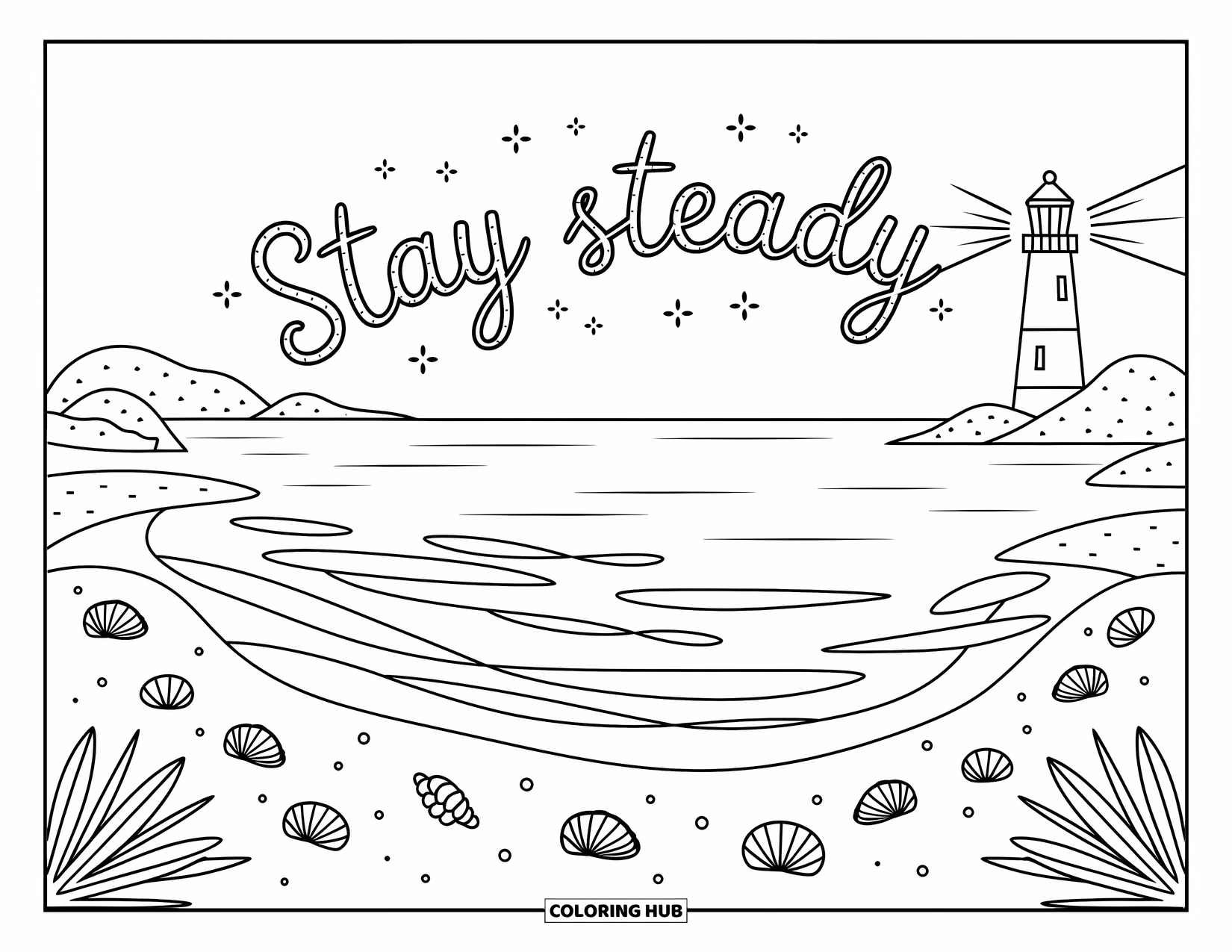 Positive Self Talk Coloring Page for Adults: "Stay steady" glowing in the sky above the shore with seashells and lighthouse