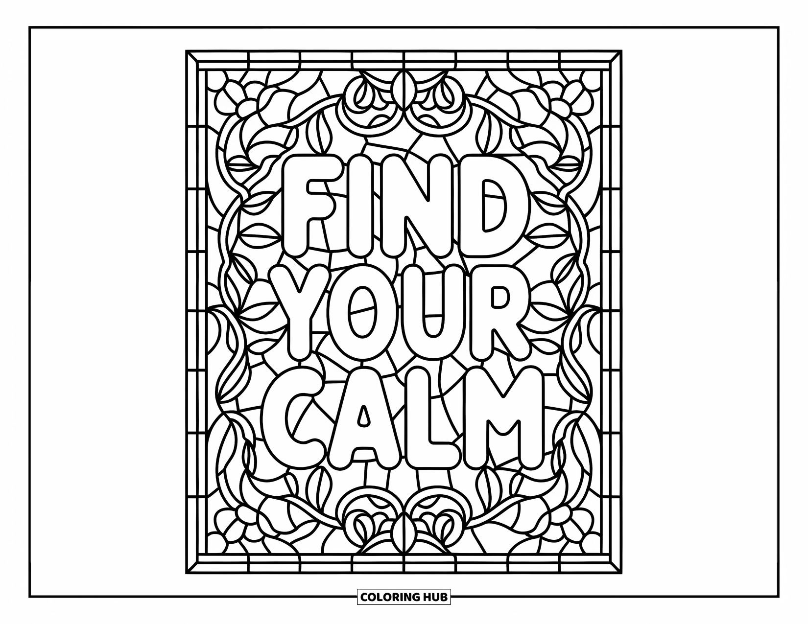 Self Care Coloring Page for Adults: "Find Your Calm" surrounded by floral and leafy stained glass designs