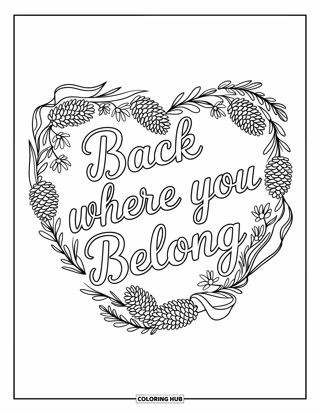 Welcome Home Coloring Page for Adults: Heart-shaped wreath with pinecones, wildflowers, ribbons, and "Back Where You Belong"