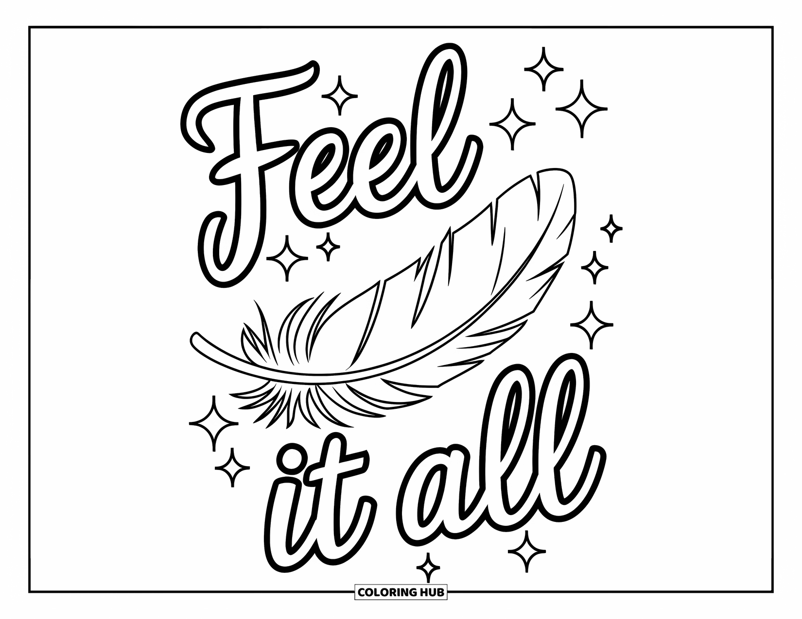 Addiction Recovery Coloring Page for Kids: A single feather glows as sparkles and the words "Feel It All" surround it