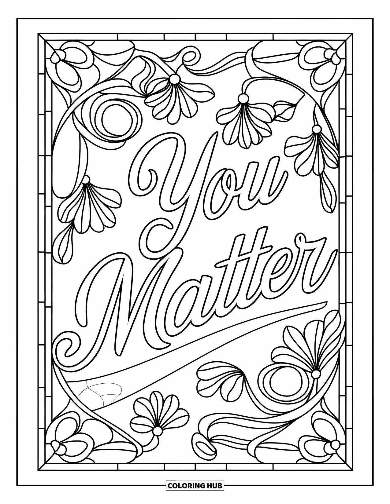 Anti-Bullying Coloring Page for Adults: Intricate floral stained glass borders frame the script message "You Matter"