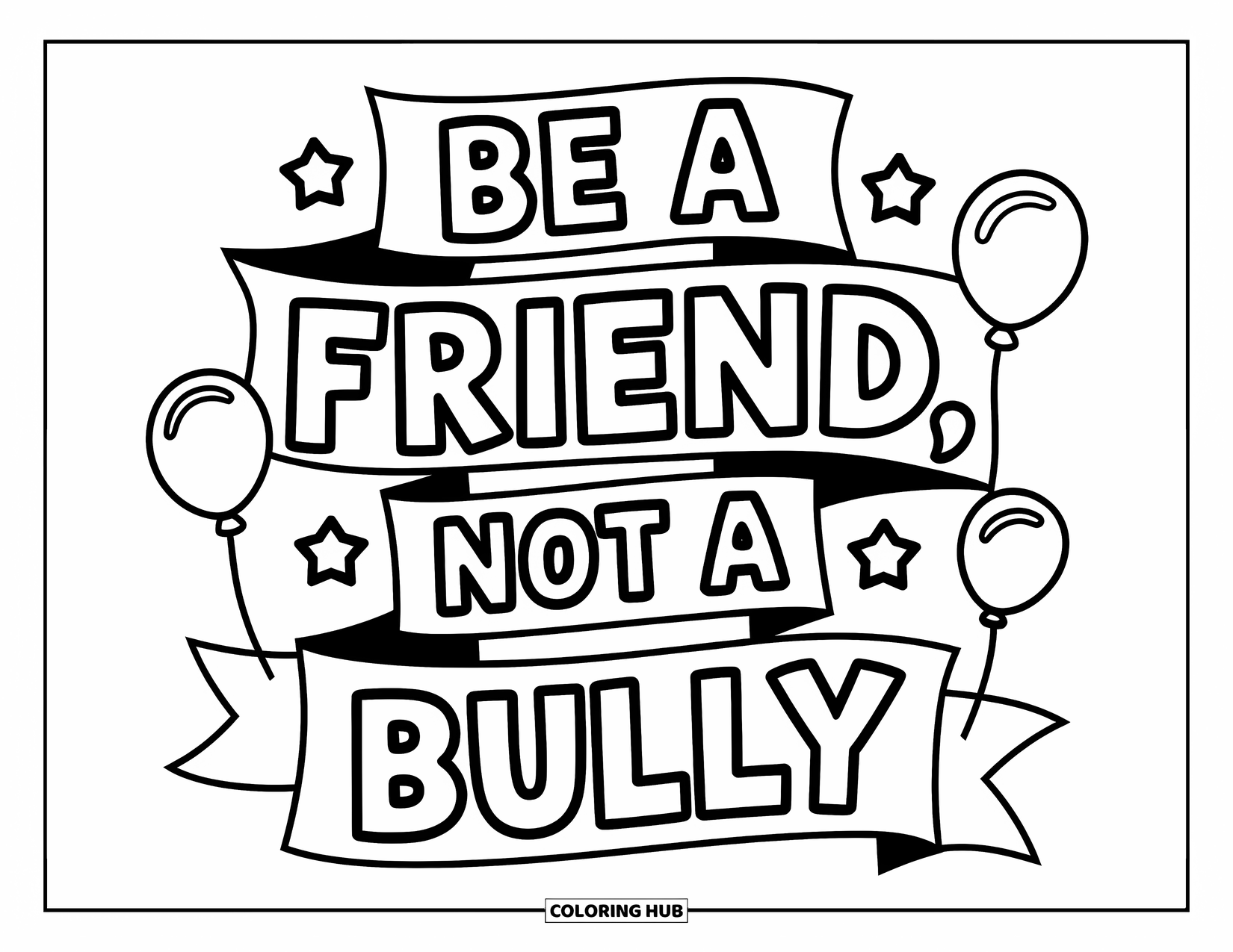 Anti-Bullying Coloring Page for Kids: Banner says "Be a Friend, Not a Bully" with floating stars and balloons