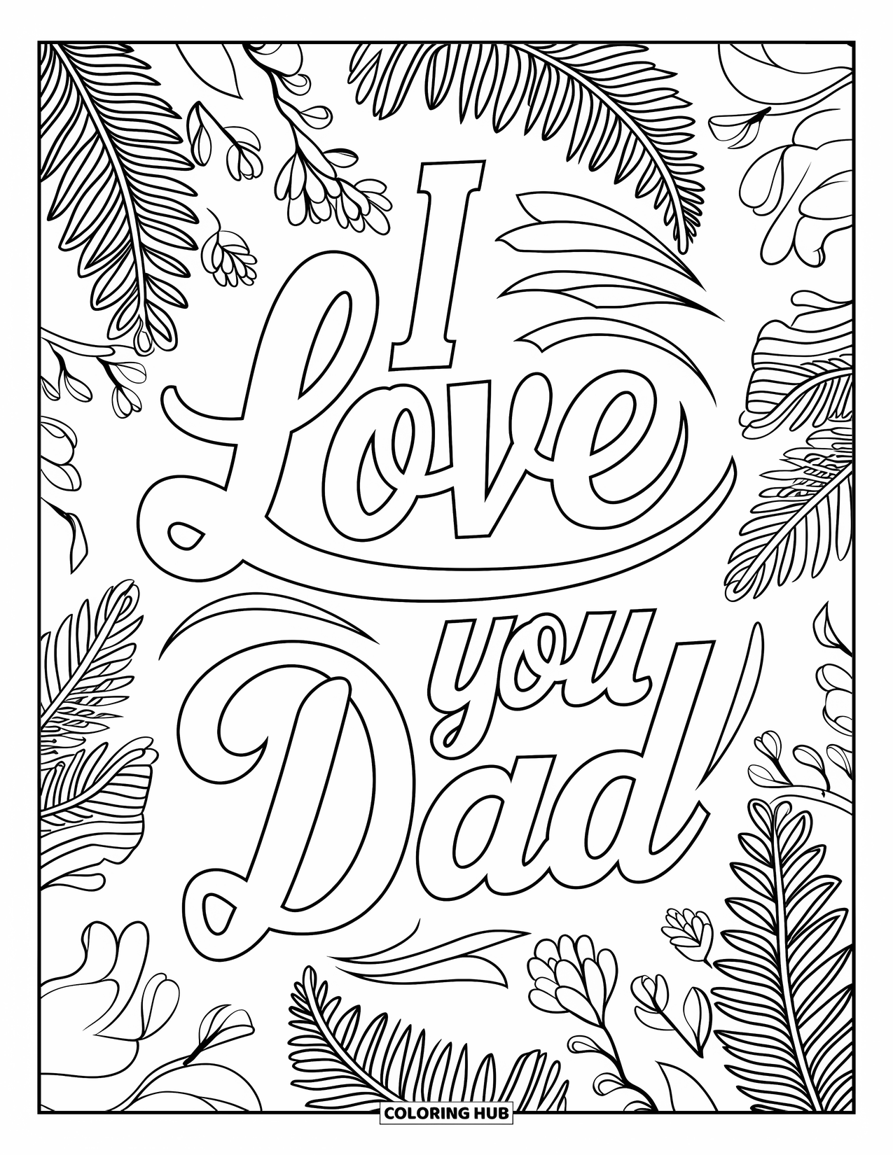 I Love You Dad Coloring Page for Adults: Cursive "I Love You Dad" with florals and curling vines