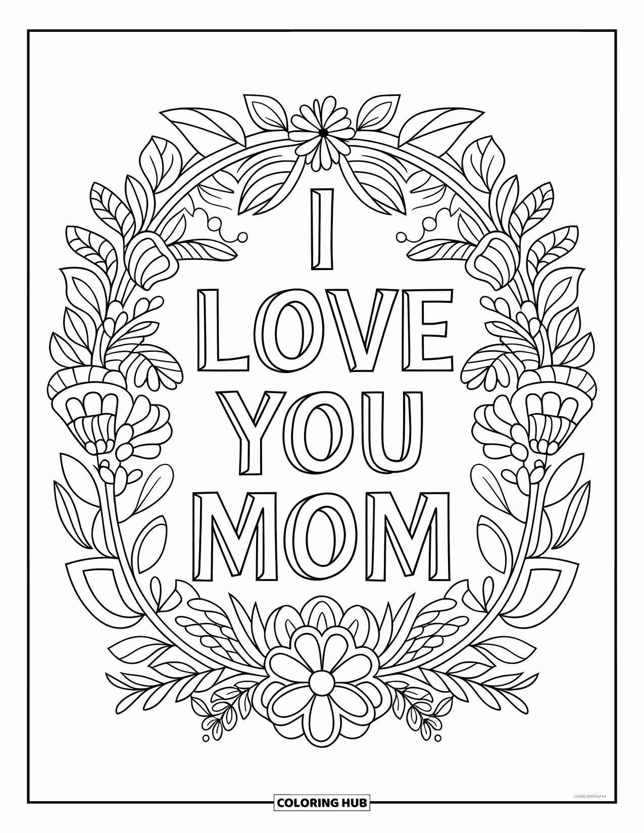 I Love You Mom Coloring Page for Adults: Ornate floral wreath with "I Love You Mom" inside