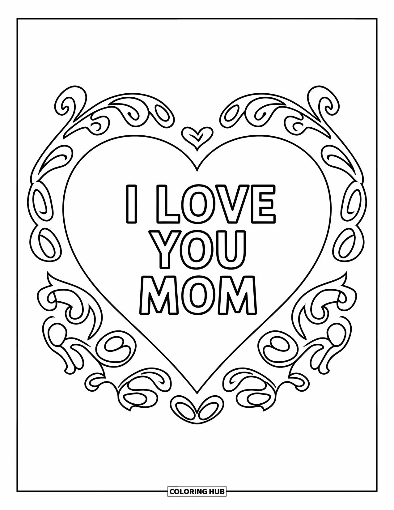 I Love You Mom Coloring Page for Kids: A big heart with "I Love You Mom" and floral vines