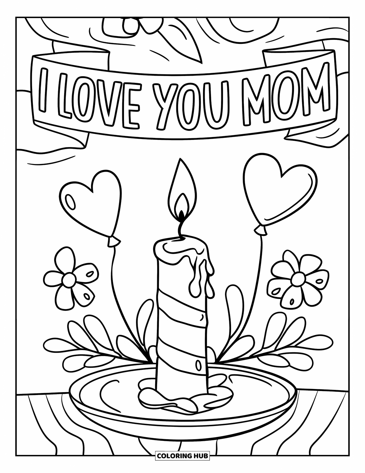 I Love You Mom Coloring Page for Kids: A candle with a balloon and banner saying "I Love You Mom"