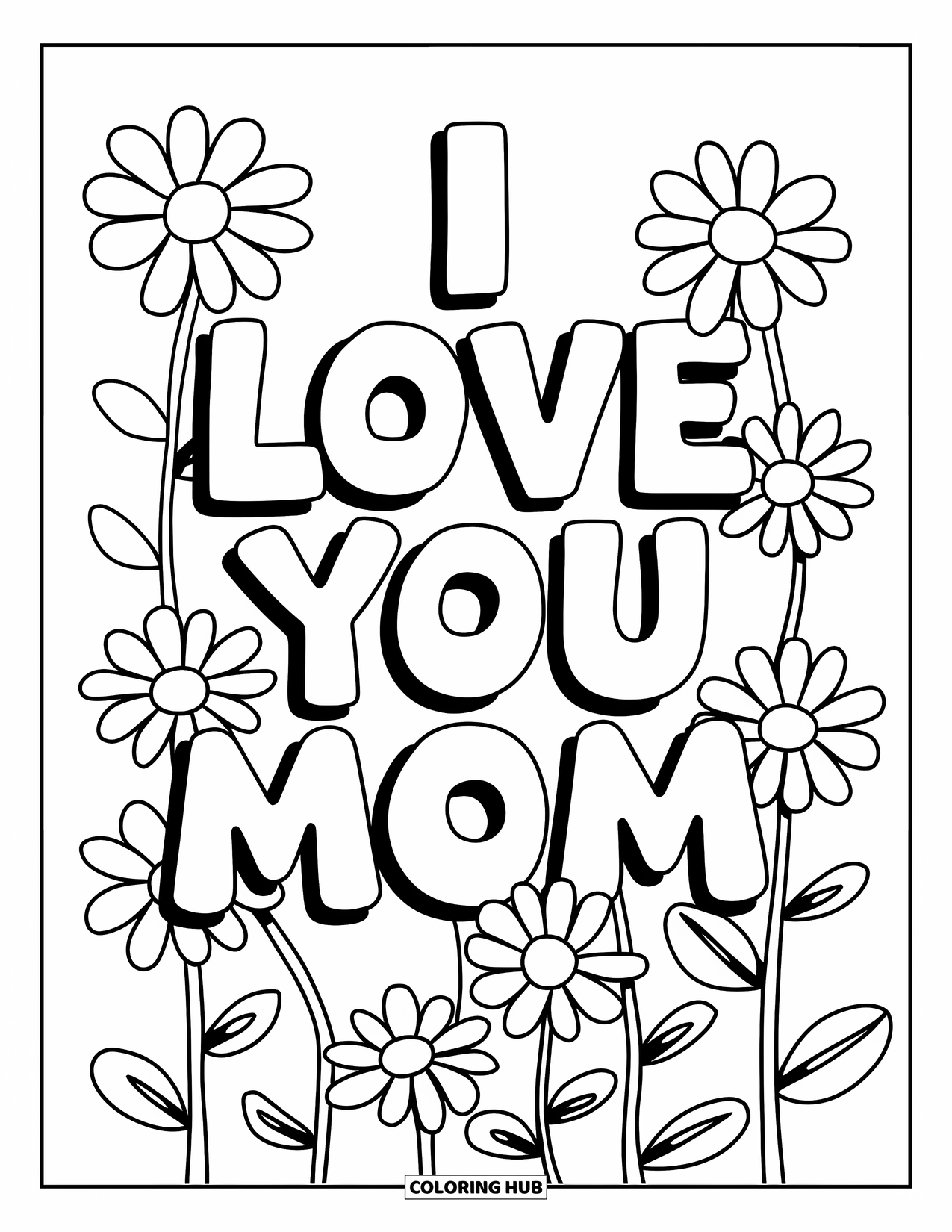 I Love You Mom Coloring Page for Kids: A cluster of daisies surrounding the phrase "I Love You Mom"