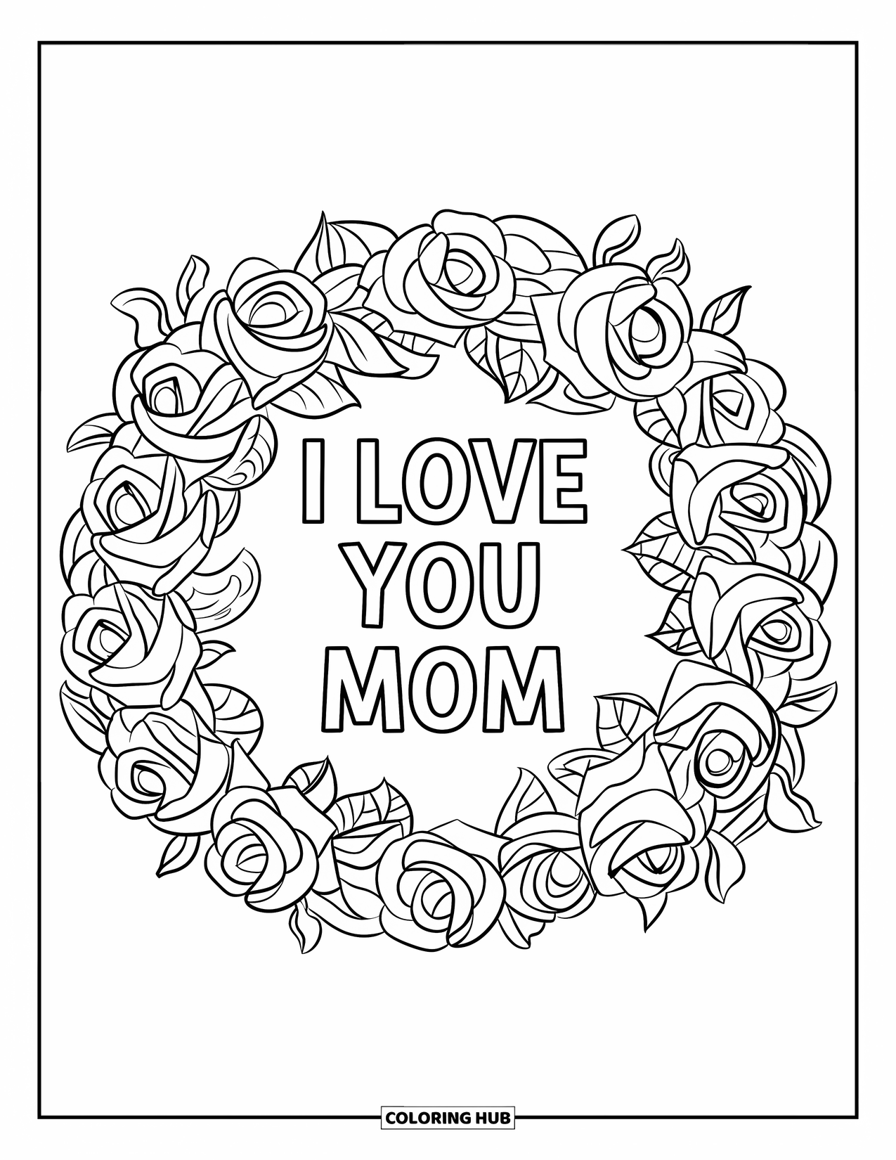 I Love You Mom Coloring Page for Kids: A rose wreath with "I Love You Mom" at the center