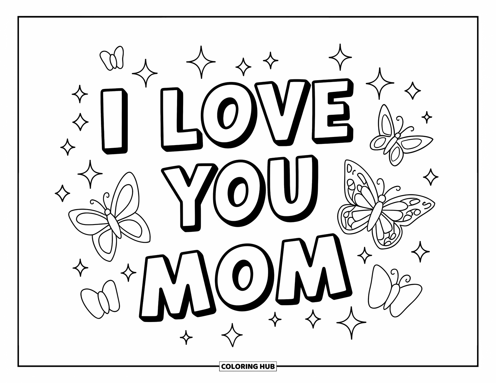 I Love You Mom Coloring Page for Kids: "I Love You Mom" in bold letters with sparkles and butterflies