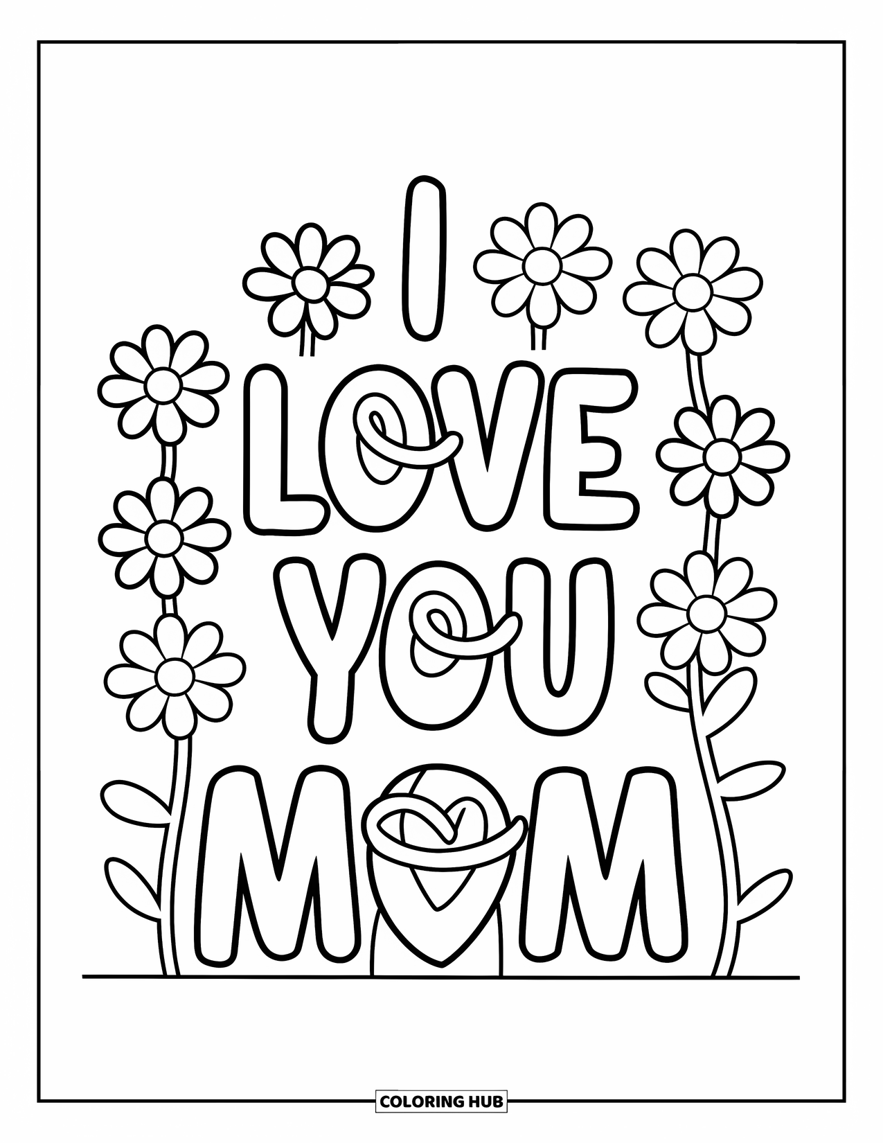 I Love You Mom Coloring Page for Kids: "I Love You Mom" in cursive with daisies framing it