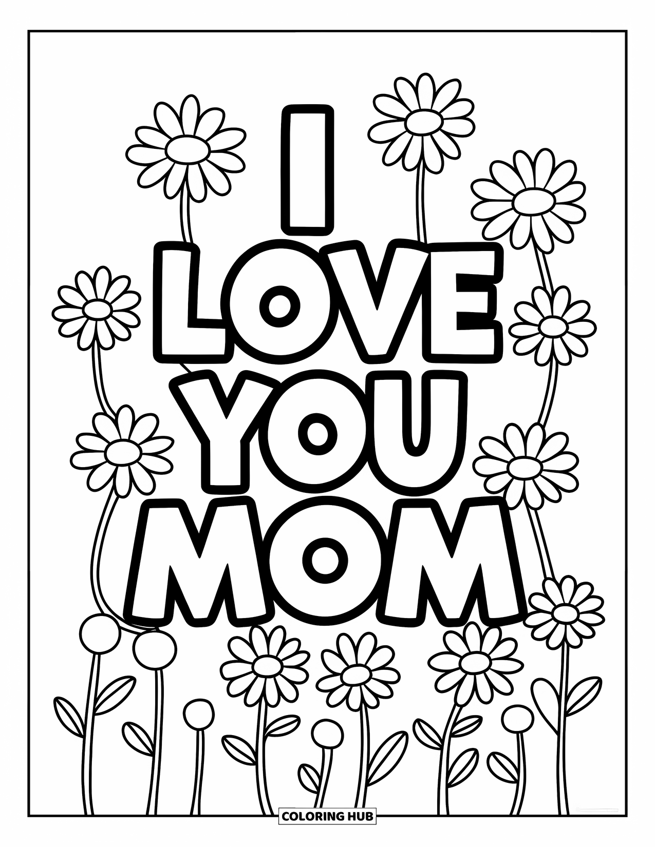 I Love You Mom Coloring Page for Kids: "I Love You Mom" surrounded by daisy flowers
