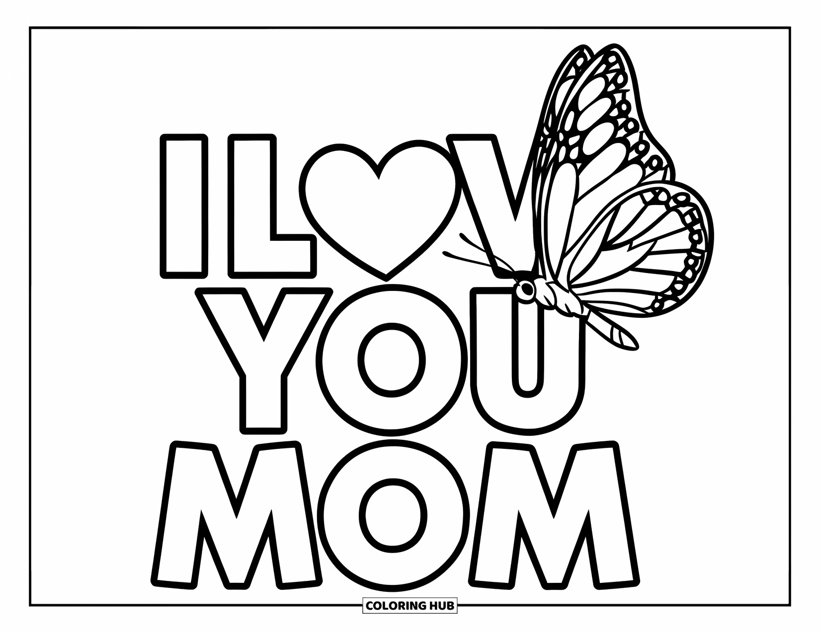 I Love You Mom Coloring Page for Kids: The phrase "I Love You Mom" with a butterfly above it