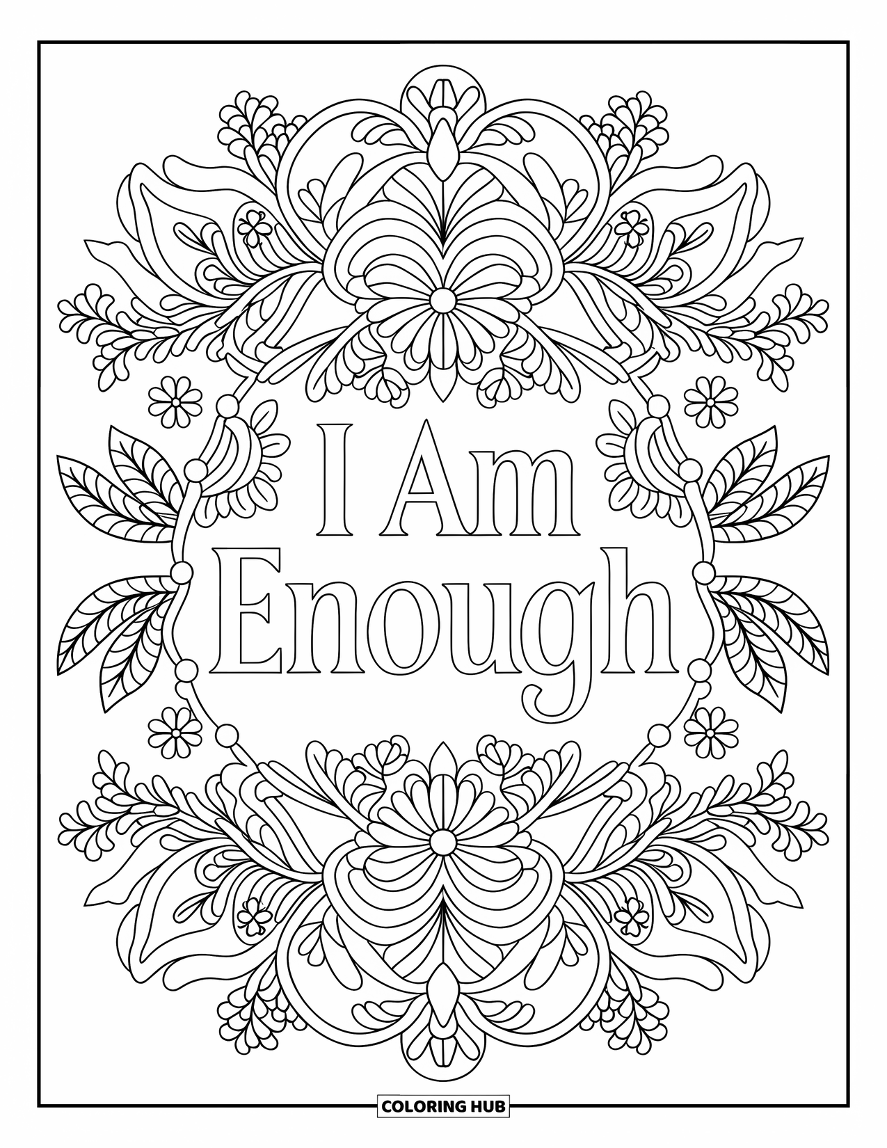 Self Esteem Coloring Page for Adults: Botanical mandala of flowers and vines surrounding the words "I Am Enough"