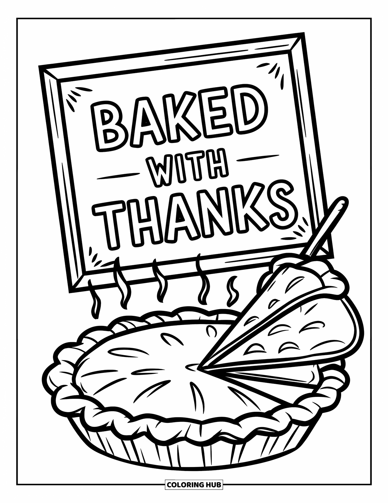 Thankful Coloring Page for Kids: A steaming pie is sliced with "Baked with Thanks" written above