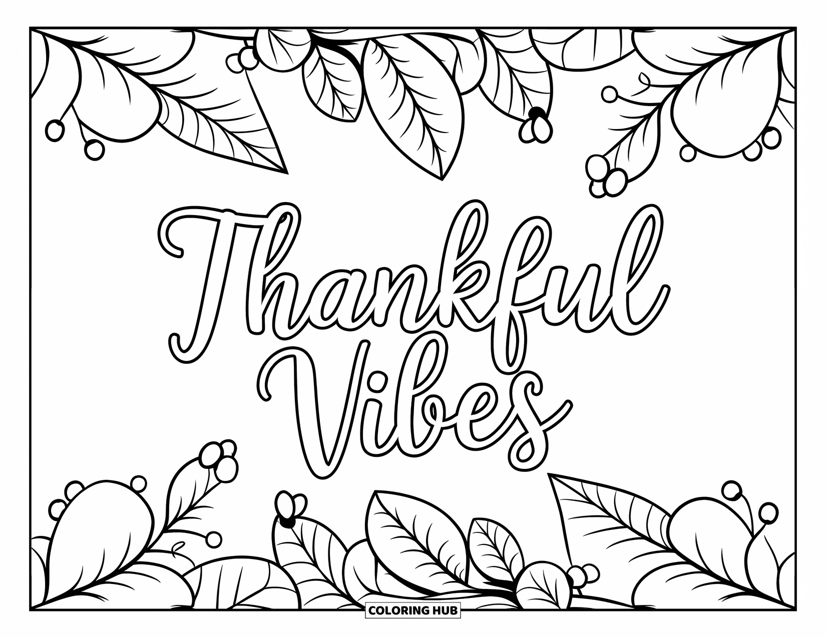 Thankful Coloring Page for Kids: "Thankful Vibes" rests in the center of a leafy garland with small berries