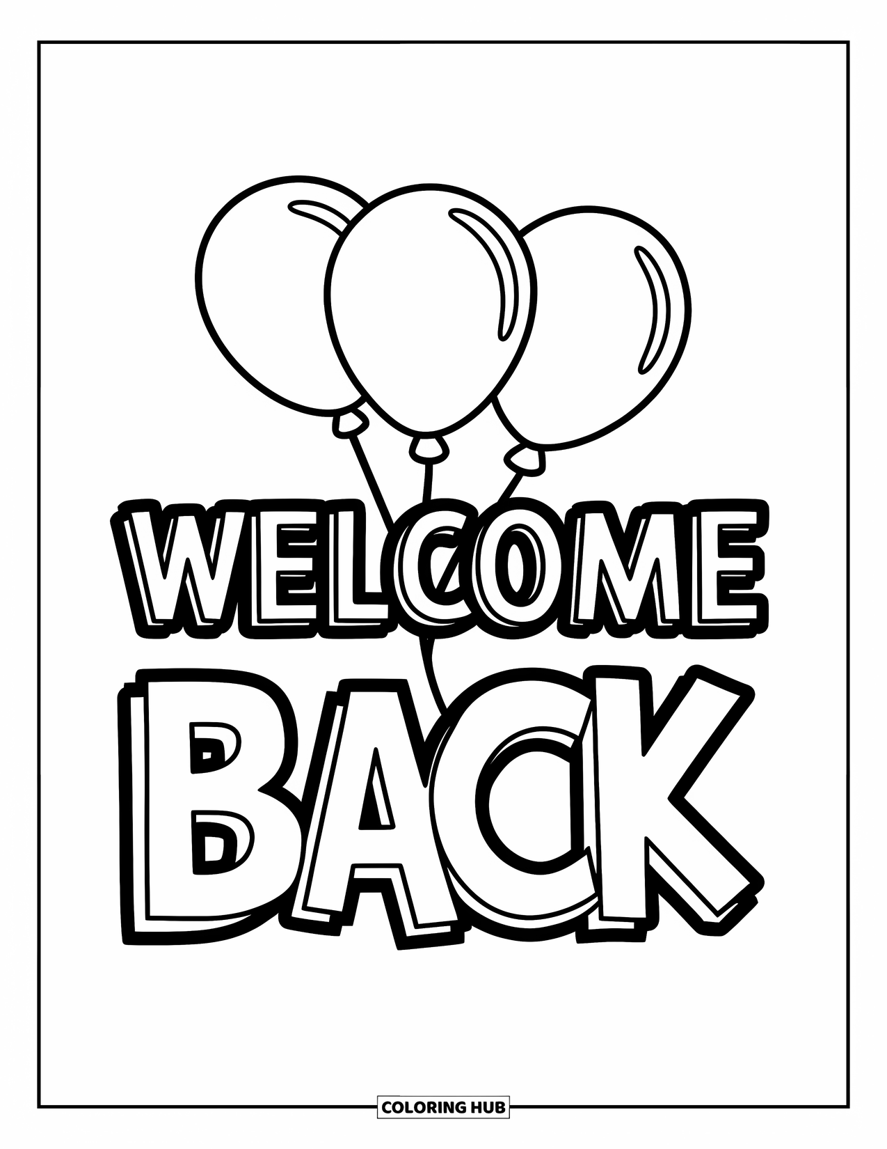 Welcome Back Coloring Page for Kids: Welcome Back words topped with three cheerful balloons