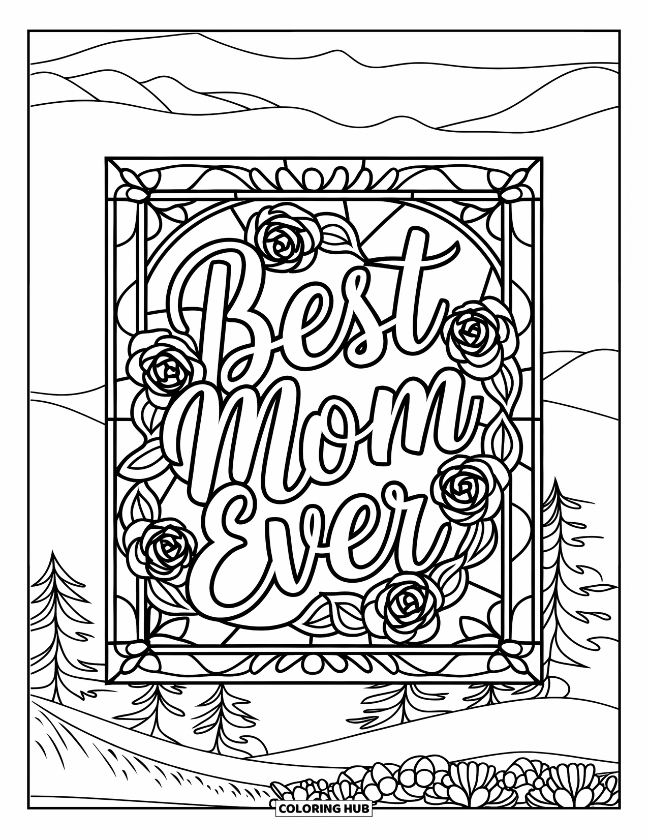 Best Mom Coloring Page for Adults: A rose-framed message reads "Best Mom Ever" with a peaceful scenic view