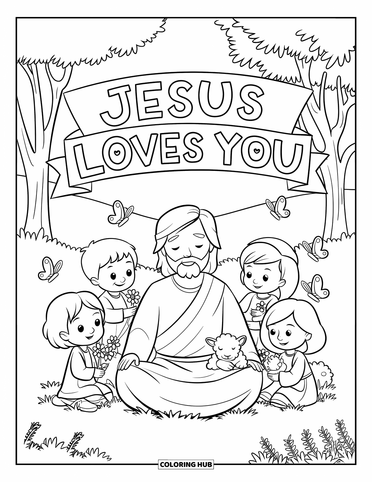 Jesus Loves You Coloring Page for Kids: Jesus and children rest under trees and butterflies, with a banner saying "Jesus Loves You"