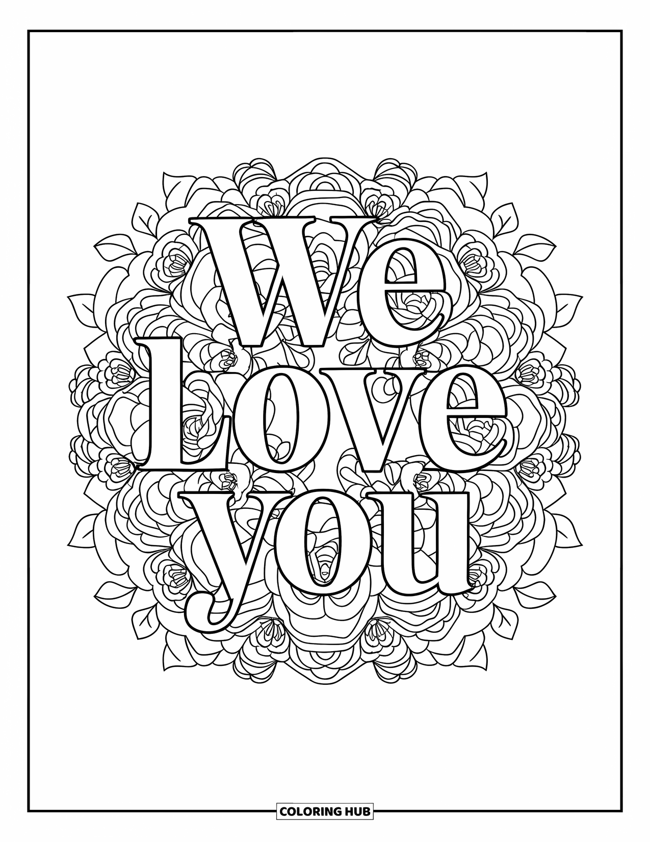 We Love You Coloring Page for Adults: Elegant letters rest inside a rose and ivy mandala full of charm