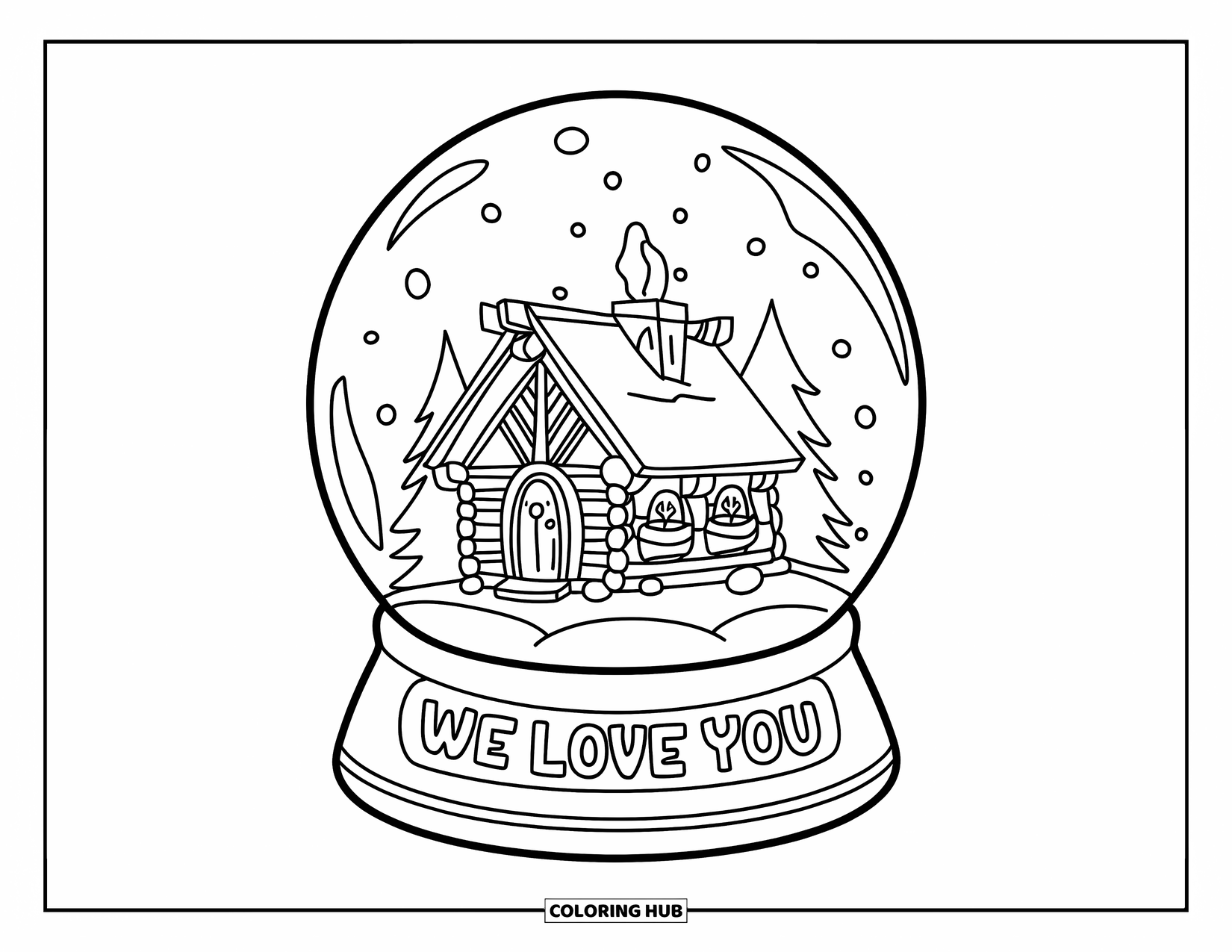 We Love You Coloring Page for Kids: A peaceful snow globe holds a warm cabin and a love message
