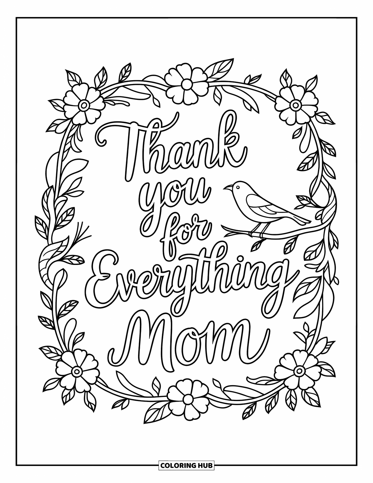 Happy Mothers Day Coloring Page for Kids: A flower frame with a bird says "Thank You for Everything Mom"