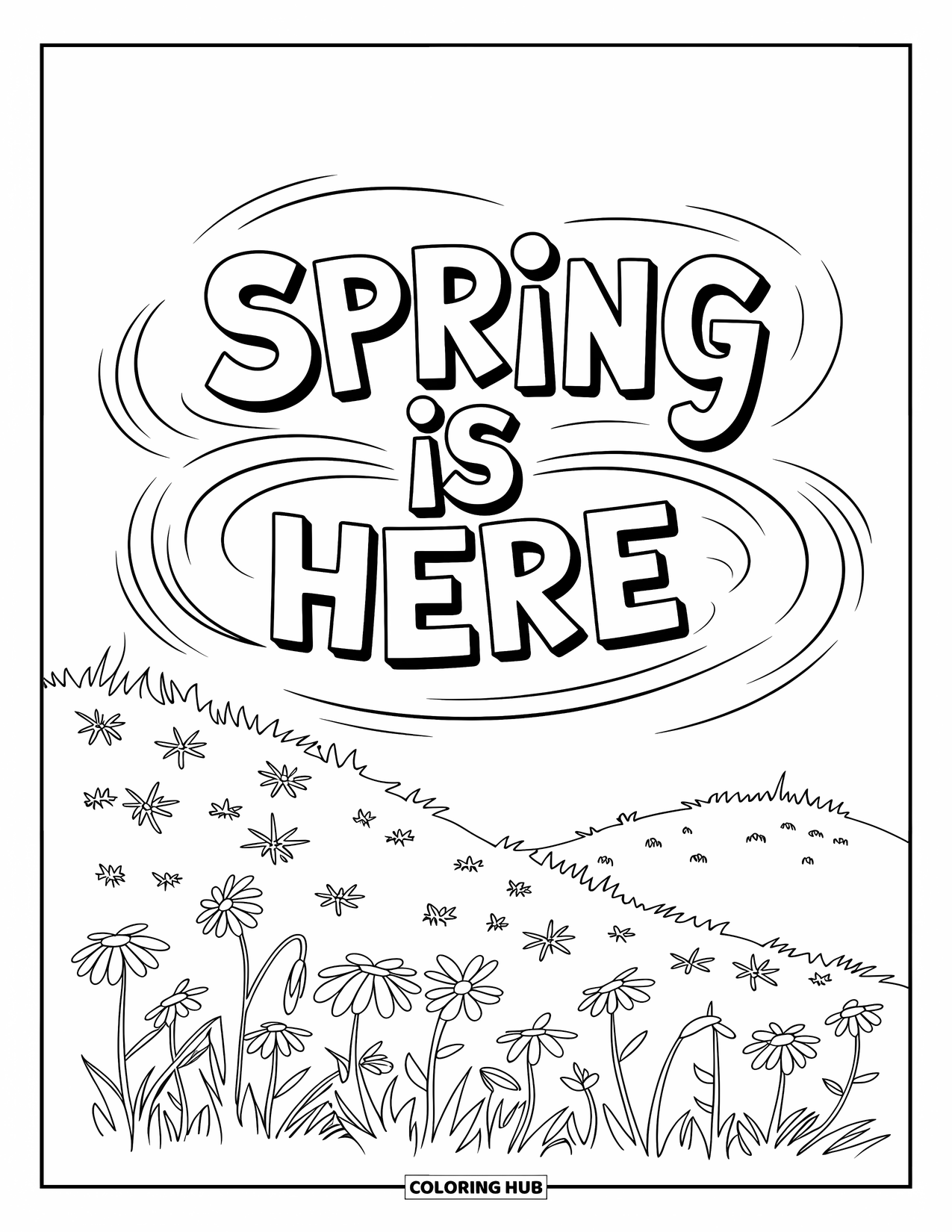 Happy Spring Coloring Page for Kids: "Spring is Here" lettering above a blooming hillside garden